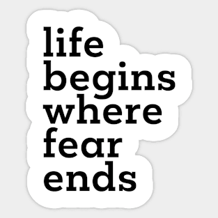 Life Begins Where Fear Ends Sticker